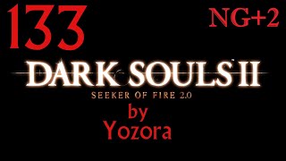 Dark Souls II Seeker of Fire 20 Lighting Engine Ep 133 NG2 Vendrick Nashandra amp Aldia amp END [upl. by Nnawaj]