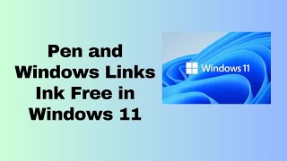 Pen and Windows Links Ink Free in Windows 11 [upl. by Reifnnej]