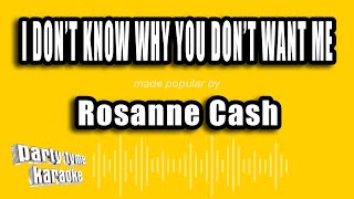 Rosanne Cash  I Dont Know Why You Dont Want Me Karaoke Version [upl. by Allesig]