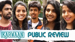 Karwaan Public Review  First Day First Show Review  Irrfan Khan Dulquer Salmaan [upl. by Nyleek]