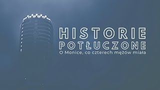 Historie potłuczone 111 O Monice co czterech mężów miała [upl. by Leonerd726]