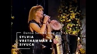 SYLVIA VRETHAMMAR amp SIVUCA  Dansa Samba med mej [upl. by Gregson]