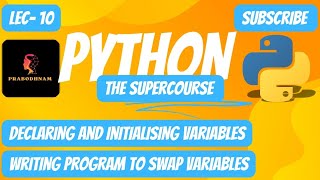 Python Programming Language  The SuperCourse  Lec 10  Declaring and Initialising variables [upl. by Maise]