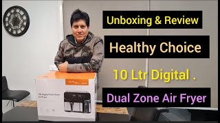 Healthy Choice 10 Ltr Digital Dual Zone Air Fryer AFDZ100 Unboxing and Review [upl. by Engamrahc71]