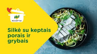 Silkė su keptais porais ir grybais 👩‍🍳 RECEPTAS 👨‍🍳 [upl. by Maggy235]