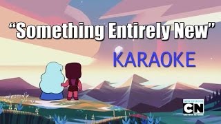 Something Entirely New KARAOKE [upl. by Ainehs]