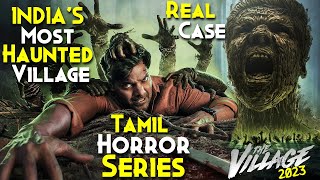 The Village 2023 Series Explained In Hindi  Khatarnaak Tamil Horror Series  Most Haunted Village [upl. by Sudoeht]