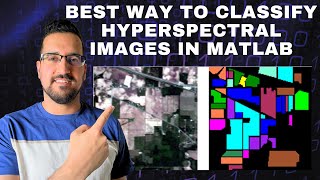 Best Way to Classify Hyperspectral Images in MATLAB [upl. by Silvio]