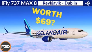 P3D v53 iFly 737 Max 8 Icelandair  Reykjavik to Dublin  Full flight amp REVIEW [upl. by Nnaihs]