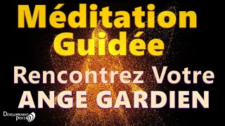 Méditation Guidée Rencontrez Votre Ange Gardien 😇 [upl. by Atsiuqal]