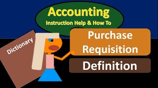 Purchase Requisition Definition  What is Purchase Requisition [upl. by Nealah]