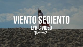 TESALÓNICA  Viento Sediento Lyric Video [upl. by Corrianne]