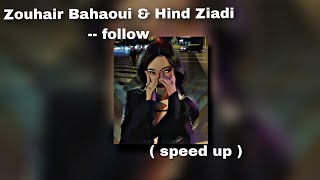 Zouhair Bahaoui amp Hind Ziadi  follow  speed up version [upl. by Enneiviv]