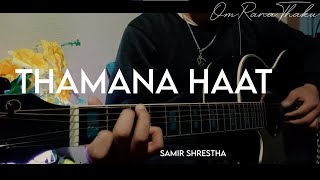 Samir Shrestha  Thamana Haat Guitar Cover  Fingerstyle [upl. by Medrek209]