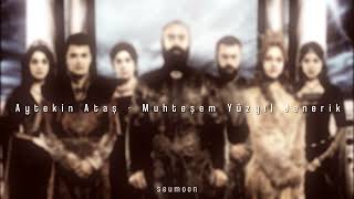 Aytekin Ataş  Muhteşem Yüzyıl Jenerik The Magnificent Century Opening Theme slowed amp reverb [upl. by Graces]