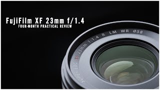 Fujifilm XF 23mm f14 R LM WR Review  Four Months In  Worth the Upgrade [upl. by Oneida949]