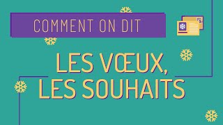 Comment on dit 9 Faire des vœux et des souhaits ✨ [upl. by Doykos]