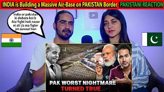 Pakistani React On BAD NEWS for PAKISTAN INDIA is Building a Massive AirBase on PAKISTAN Border [upl. by Raveaux]