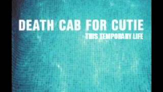 Death Cab for Cutie  This Temporary Life [upl. by Vitale]