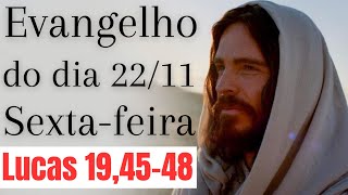 Evangelho do dia com reflexão Sextafeira 2211 Lc 194548 [upl. by Maurine]