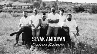 Sevak Amroyan  Khalvare Khalvarin  Խալվարը խալվարին [upl. by Guildroy]