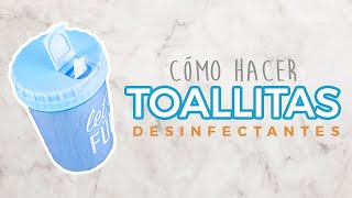 Cómo hacer TOALLITAS DESINFECTANTES  2 INGREDIENTES  fácil [upl. by Thissa829]