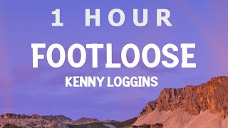 1 HOUR  Kenny Loggins  Footloose Lyrics [upl. by Nath663]