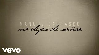 Manuel Carrasco  No Dejes De Soñar Lyric Video [upl. by Biegel]