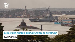 Buques de guerra rusos entran al puerto de La Habana [upl. by Franzen]