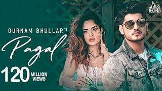 Pagal  Official Music Video  Gurnam Bhullar  G Guri  Baljit Singh Deo  Songs 2019 [upl. by Etnoval]