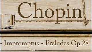 Chopin Ballades  Impromptus  Preludes Op28 [upl. by Dlorag]