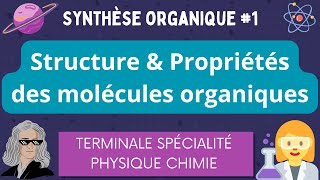 Structure et Propriétés des Molécules Organiques  Stratégies en Synthèse 1  Spé Physique Chimie [upl. by Aehtla]