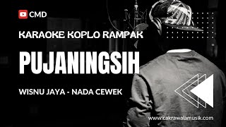 PUJANINGSIH  KARAOKE LIRIK KOPLO RAMPAK NADA WANITA  CMD MUSIK DIGITAL [upl. by Ayyn677]