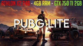 PUBG LITE  Athlon X2 240  4GB RAM  GTX 750 Ti 2GB [upl. by Raynah479]