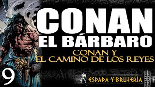 CONAN EL BÁRBARO  Conan y el camino de los reyes 912 [upl. by Ahsit]