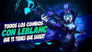 ¡TODOS los COMBOS de LeBlanc QUE TE TIENES QUE SABER  Guia LEBLANC MID S10  League of Legends [upl. by Nnasus]