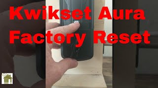 Kwikset Aura Lock  Factory Reset [upl. by Garson961]