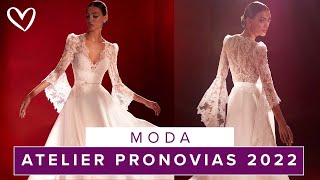 Vestidos de Novias  ATELIER PRONOVIAS 2022  Colección Opera [upl. by Lakym951]