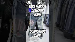 Fake market China Designer Jeans Guangzhou Wholesale fakemarket designer fashion denim [upl. by Hawkie741]