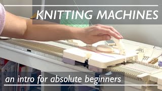 Intro to Knitting Machines for Absolute Beginners  Where and How to Start with Machine Knitting [upl. by Neeleuqcaj936]