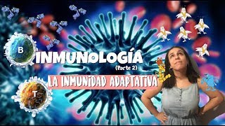 Inmunología Parte 2  La inmunidad adaptativa o adquirida 2º de bachiller [upl. by Courtnay]