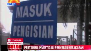 PERTAMINA INVESTIGASI PENYEBAB KEBAKARAN [upl. by Obocaj]