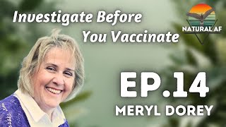 Ep 14 Meryl Dorey  Investigate Before You Vaccinate [upl. by Nebra]