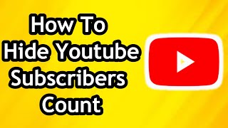 How To Hide Subscribers Count On YouTube In 2024 [upl. by Millda]