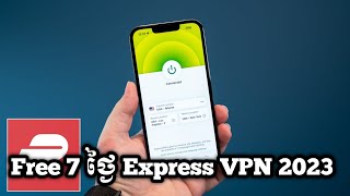 របៀបប្រើ VPN 7 ថ្ងៃ Free លើទូរស័ព្ទដៃ Express VPN 2024 [upl. by Burley]