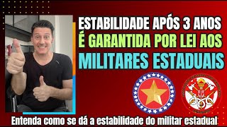 MILITAR ESTADUAL TEM ESTABILIDADE APÓS 3 ANOS  Está na lei Nacional das PMs e BMs [upl. by Geoff]