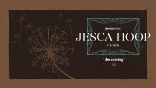 Jesca Hoop  The Coming [upl. by Reisfield]