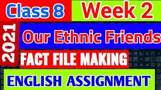 English Assignment Class 8 2nd week 2021  Fact File Ethnic People Assignment  Our Ethnic friends [upl. by Joni]