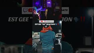 EST GEE “GO” REACTION 🗣️‼️ trending reaction shorts shortvideo music viralvideo viralshorts [upl. by Hannon319]