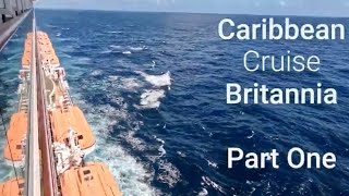 Caribbean Cruise Britannia Part One [upl. by Hulburt]